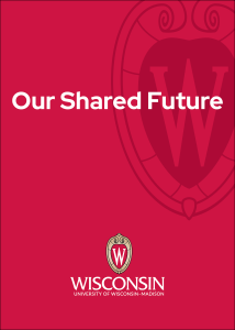 White text on red background reading "Our Shared Future" with University of Wisconsin Madison crest