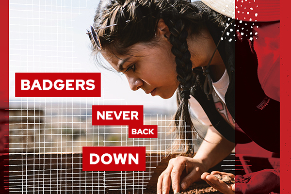 A woman looks through sifted dirt, accompanied by the phrase "Badgers never back down."