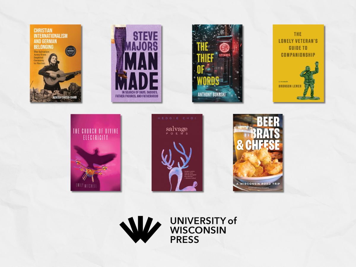 A graphic from the University of Wisconsin Press featuring seven diverse book covers—ranging from memoirs and poetry to cultural studies—arranged in two rows above the press’s logo.